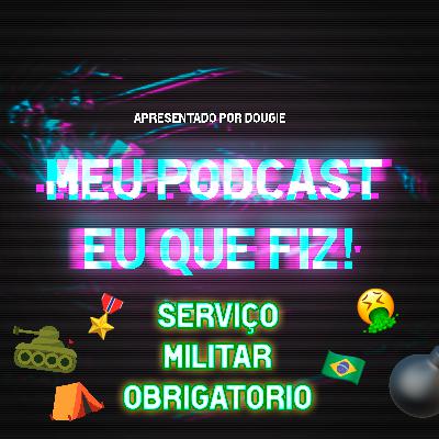Precisamos falar sobre o Serviço Militar Obrigatório