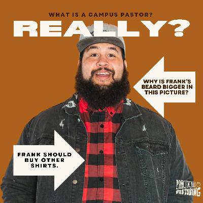 What is a campus pastor? Really?
