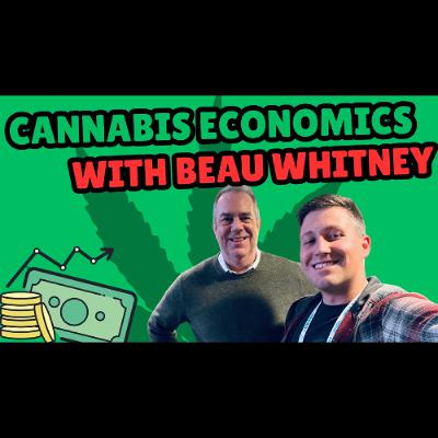 #216 – The Economics of Cannabis: Price, Policy & Prohibition with Beau Whitney