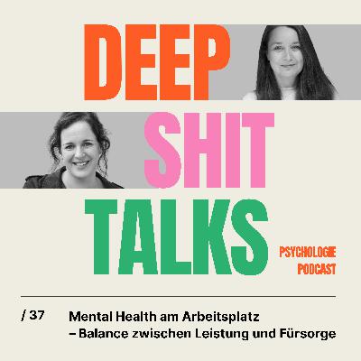 [37] Mental Health am Arbeitsplatz - Balance zwischen Leistung und Fürsorge