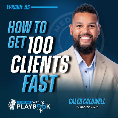 Selling Medicare: From New Agent to Momentum: The 100-Client Blueprint Selling Medicare: From New Agent to Momentum: The 100-Client Blueprint