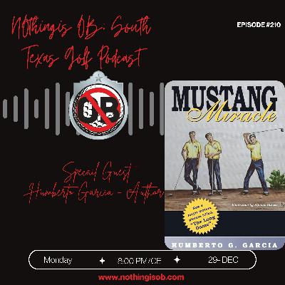 NOthing is OB: Golf Podcast Ep.210 - Author Humberto Garcia of "Mustang Miracle"