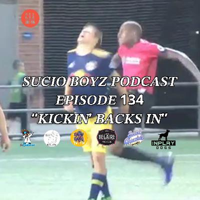 SUCIO BOYZ PODCAST - EPISODE 134 | "KICKIN' BACKS IN” | IN ASSOCIATION & PRESENTED BY C.D.B. MULTIMEDIA