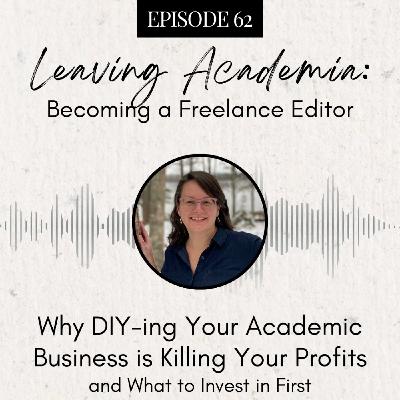 Why DIY-ing Your Academic Business is Killing Your Profits (and What to Invest in First)