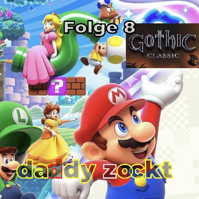 Folge 8 - Gothic, Mario Wonder, Soulslikes