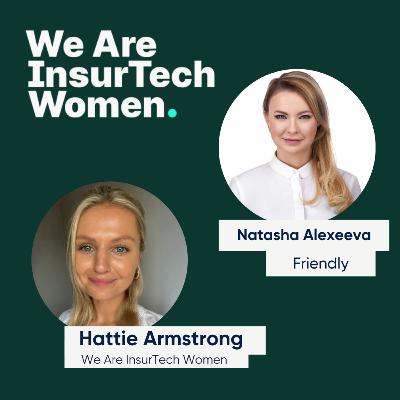 Turning Complexity into Clarity with insurance technology, a conversation with Natasha Alexeeva, Founder of Friendly.