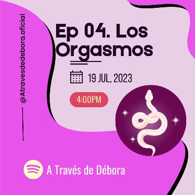Ep 4. Los Orgasmos