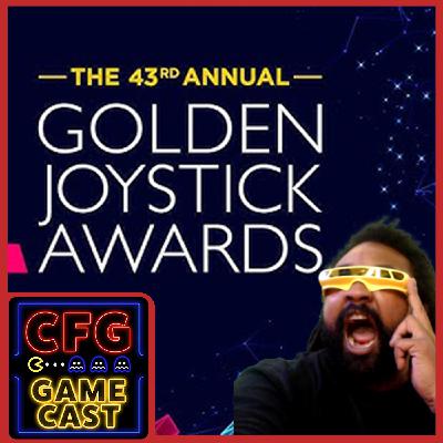 CFG Game Cast 286: And The Winner Is... The Golden Joystick Awards CFG Game Cast 286: And The Winner Is... The Golden Joystick Awards
