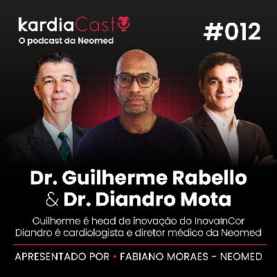 KardiaCast 012 | Guilherme Rabello - InovaInCor