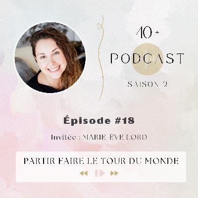 Partir faire le tour du monde, avec Marie-Eve Lord, #18 Partir faire le tour du monde, avec Marie-Eve Lord, #18