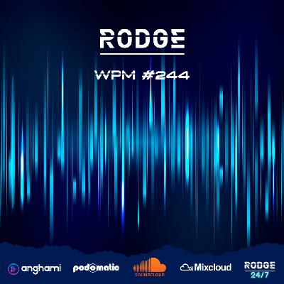 Episode 244: Rodge - WPM (Weekend Power Mix) # 244