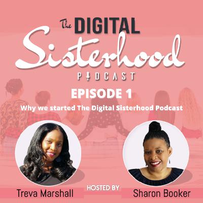 Why we started the Digital Sisterhood Podcast