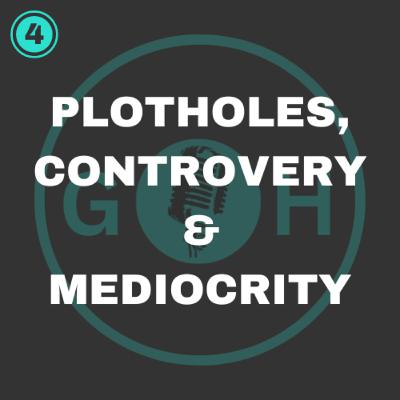 #4 Plotholes,Controvery and Mediocrity #4 Plotholes,Controvery and Mediocrity