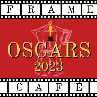 Frame Café 5x01- Especial OSCARS 2023
