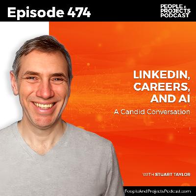 PPP 474 | A Candid Conversation with Stuart Taylor: LinkedIn, Careers, and AI