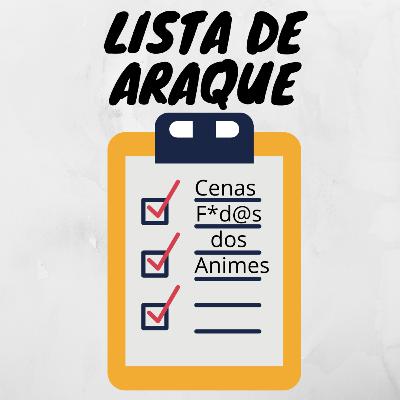 Lista de Araque: Cenas de Animes