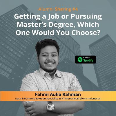 Alumni Sharing #4: Getting a Job or Pursuing Master’s Degree, Which One Would You Choose? Alumni Sharing #4: Getting a Job or Pursuing Master’s Degree, Which One Would You Choose?