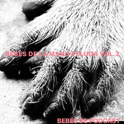 Bebés de la Mano Peluda Vol 2