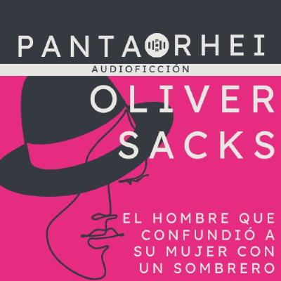 PRAF#15 - El hombre que confundió a su mujer con un sombrero, de Oliver Sacks - Episodio exclusivo para mecenas