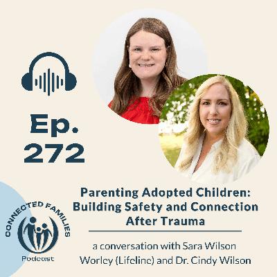 Parenting Adopted Children: Building Safety and Connection After Trauma