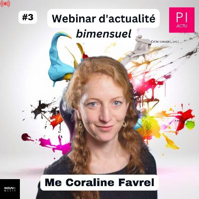 Webinar d'actualité en propriété intellectuelle #3 avec Me Coraline Favrel