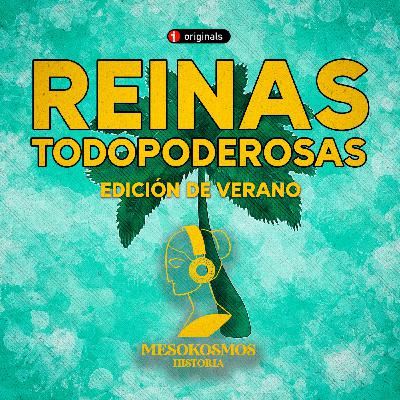 Reinas todopoderosas