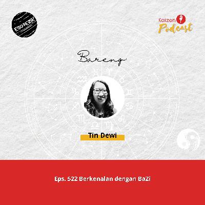 Eps. 522 Berkenalan dengan BaZi - S05E74