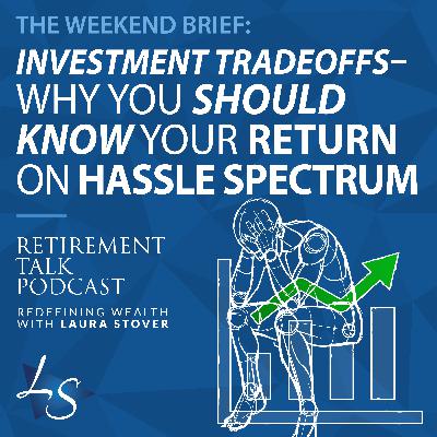 Investment Tradeoffs: Why You Should Know Your Return on Hassle Spectrum