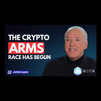 The Crypto Arms Race Has Begun With Hive Digital Technologies CEO & Legendary Investor Frank Holmes