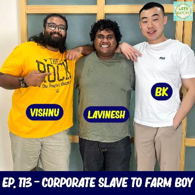 #113 - Corporate Slave to Farm Boy Ft. Project Kebun & Vishfro
