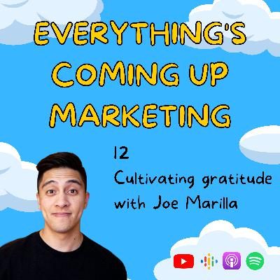 Cultivating gratitude with Joe Marilla Cultivating gratitude with Joe Marilla