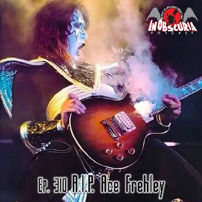 Ep. 310: R.I.P. Ace Frehley Ep. 310: R.I.P. Ace Frehley