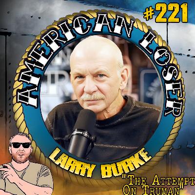 Episode 221 l Juan Wick: The Attempt on Truman l Larry Burke