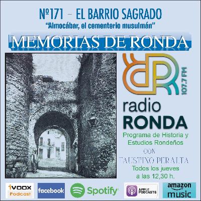 Nº 171 MEMORIAS DE RONDA - EL BARRIO SAGRADO “Almocábar, el cementerio musulmán. El Espíritu Santo”