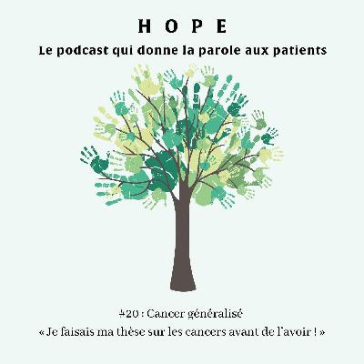 Cancer généralisé « Je faisais ma thèse sur les cancers avant de l’avoir ! » Cancer généralisé « Je faisais ma thèse sur les cancers avant de l’avoir ! »