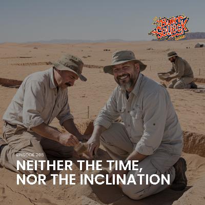 Episode 265 | Neither the Time, Nor the Inclination
