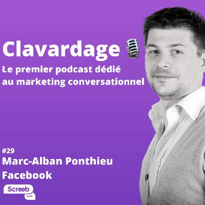 Clavardage #29 - Messenger, WhatsApp, Instagram : on fait le point sur les principales applications de messagerie avec Marc-Alban Ponthieu de Facebook