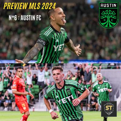 Hors-Série : PREVIEW MLS 2024 : Épisode N°6 : Austin FC