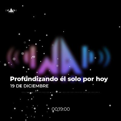 Reflexión Diaria Solo Por Hoy: Hacer lo que decimos 19 - Diciembre