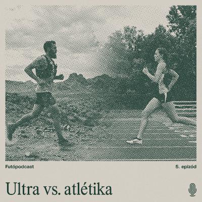 Ultrafutás vs. Atlétika