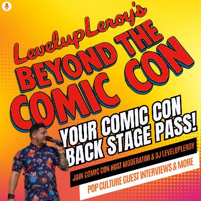 Beyond The Comic Con Episode 9 / Dee-Tails Star Wars Character & MN8 superstar Beyond The Comic Con Episode 9 / Dee-Tails Star Wars Character & MN8 superstar