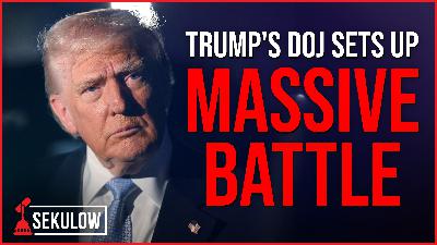 Trump's DOJ Sets Up Massive Battle