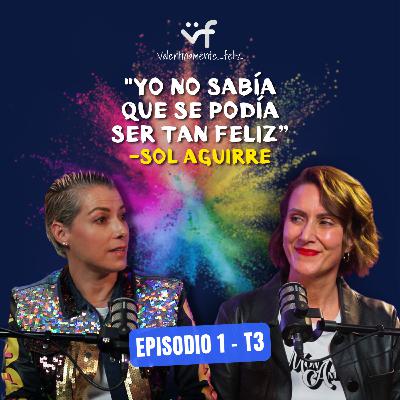 Las claves de Sol en Valentinamente Feliz Podcast | Episodio 1 Temporada 3