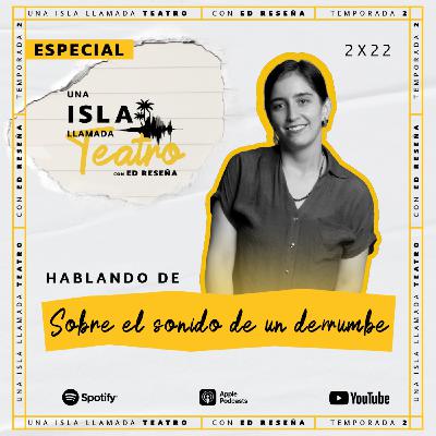 Especial-Hablando de Sobre el sonido de un derrumbe con Patricia Martínez Pedreguera 2x22
