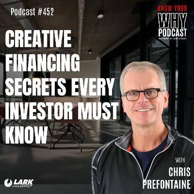 Creative Financing Secrets Every Investor Must Know | Ep #452