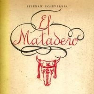 "El Matadero", de Esteban Echeverría (fragmento)