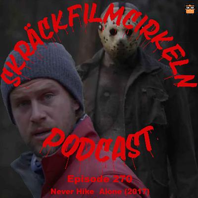 Episode 270 - Never Hike Alone (2017)