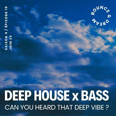 S04-E10 Deep-House x Bass