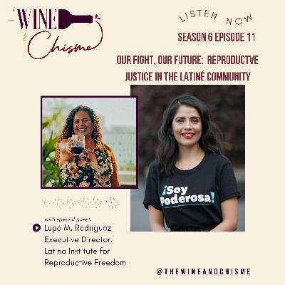 Our Fight, Our Future: Reproductive Justice in the Latiné Community with Lupe M. Rodriguez