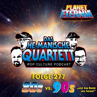 Das HE-MANische Quartett #277 | 80s vs. 90s | PlanetEternia